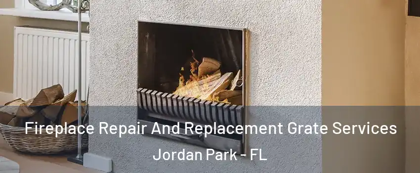 Fireplace Repair And Replacement Grate Services Jordan Park - FL