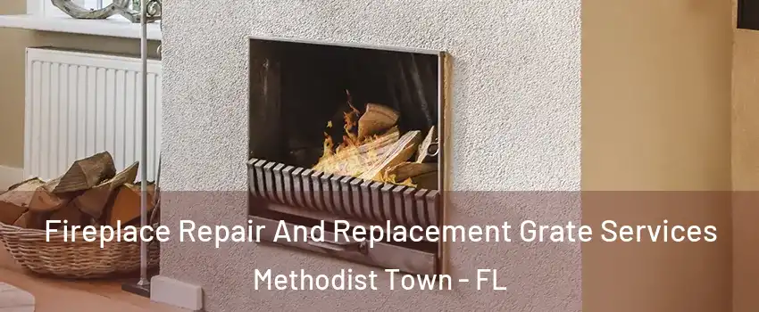 Fireplace Repair And Replacement Grate Services Methodist Town - FL