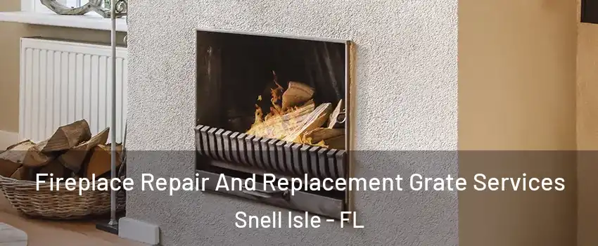 Fireplace Repair And Replacement Grate Services Snell Isle - FL