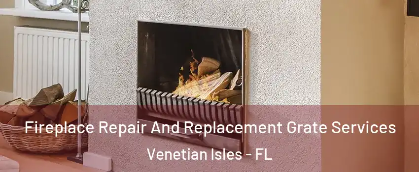 Fireplace Repair And Replacement Grate Services Venetian Isles - FL