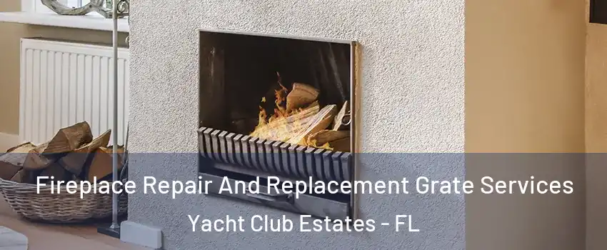 Fireplace Repair And Replacement Grate Services Yacht Club Estates - FL