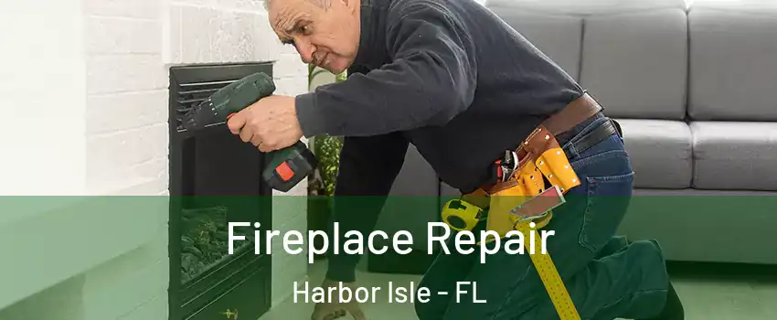 Fireplace Repair Harbor Isle - FL
