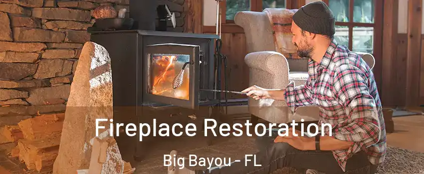 Fireplace Restoration Big Bayou - FL