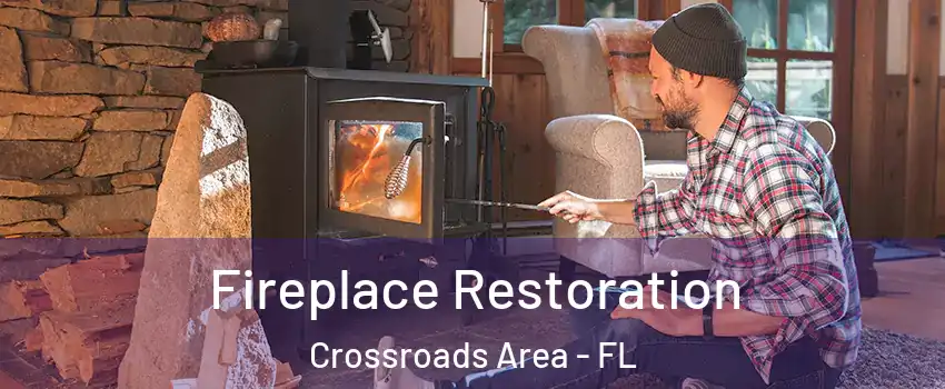 Fireplace Restoration Crossroads Area - FL