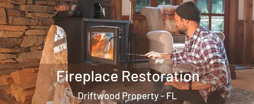 Fireplace Restoration Driftwood Property - FL
