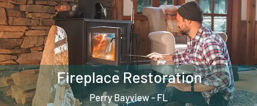 Fireplace Restoration Perry Bayview - FL