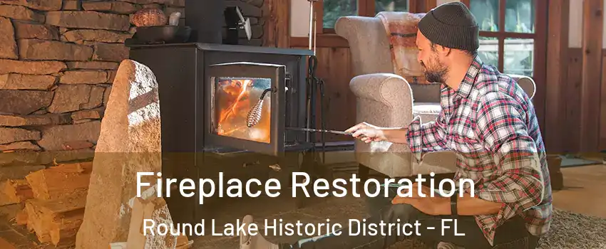 Fireplace Restoration Round Lake Historic District - FL