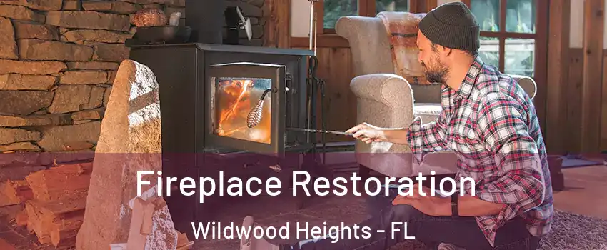 Fireplace Restoration Wildwood Heights - FL
