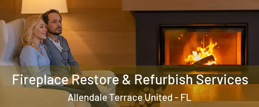 Fireplace Restore & Refurbish Services Allendale Terrace United - FL