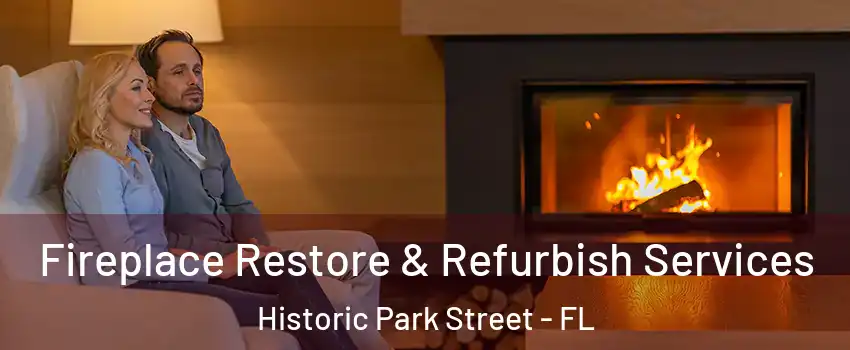 Fireplace Restore & Refurbish Services Historic Park Street - FL
