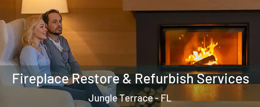 Fireplace Restore & Refurbish Services Jungle Terrace - FL