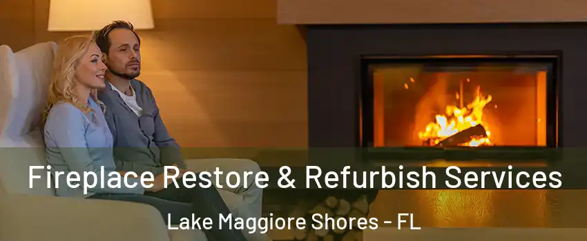 Fireplace Restore & Refurbish Services Lake Maggiore Shores - FL