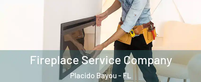 Fireplace Service Company Placido Bayou - FL