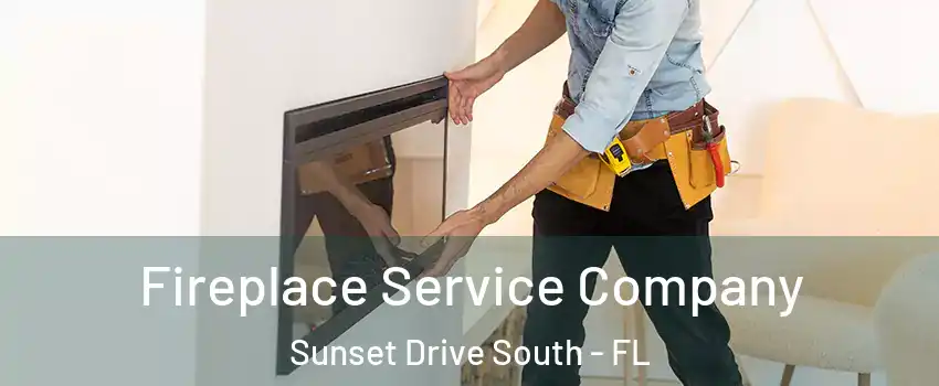Fireplace Service Company Sunset Drive South - FL