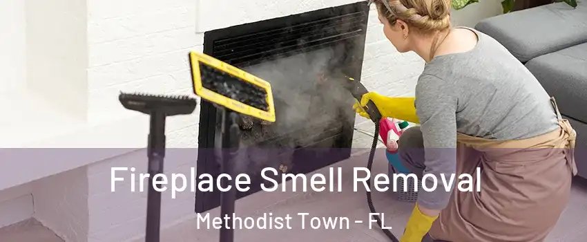 Fireplace Smell Removal Methodist Town - FL