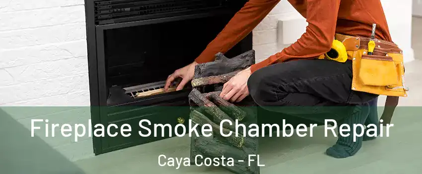 Fireplace Smoke Chamber Repair Caya Costa - FL