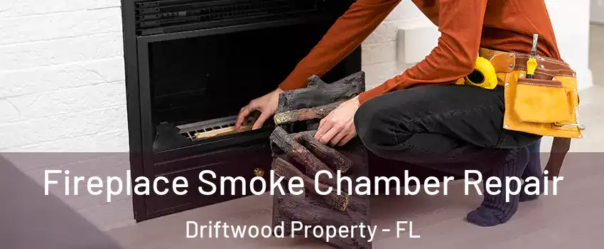 Fireplace Smoke Chamber Repair Driftwood Property - FL