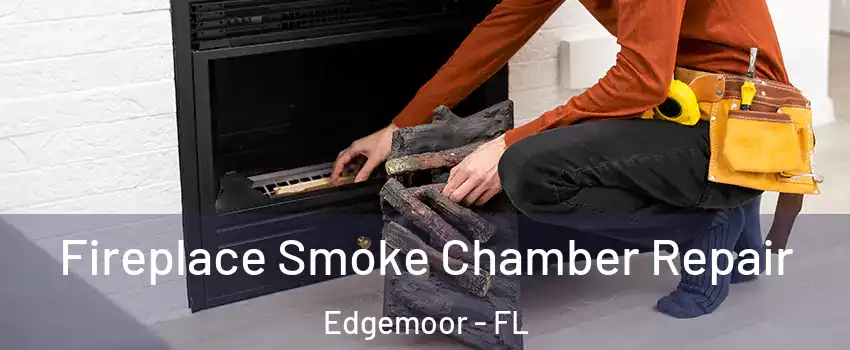 Fireplace Smoke Chamber Repair Edgemoor - FL