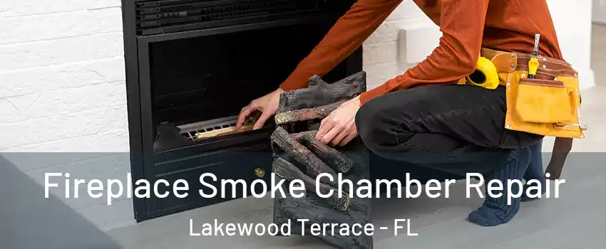 Fireplace Smoke Chamber Repair Lakewood Terrace - FL