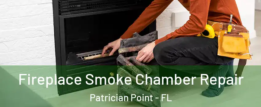 Fireplace Smoke Chamber Repair Patrician Point - FL