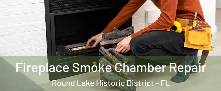 Fireplace Smoke Chamber Repair Round Lake Historic District - FL