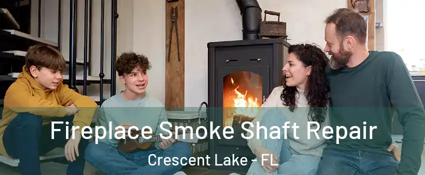 Fireplace Smoke Shaft Repair Crescent Lake - FL