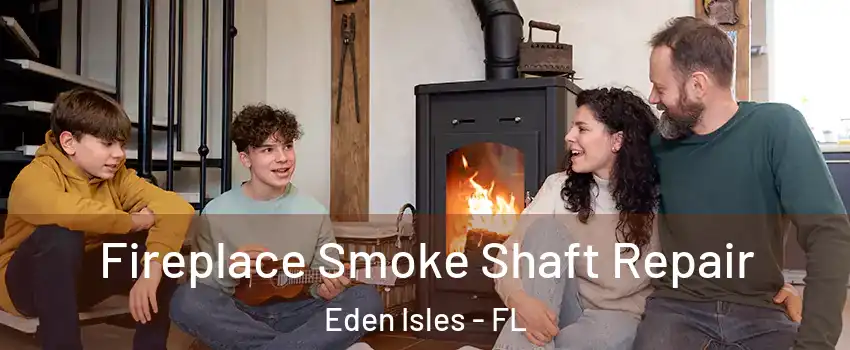 Fireplace Smoke Shaft Repair Eden Isles - FL