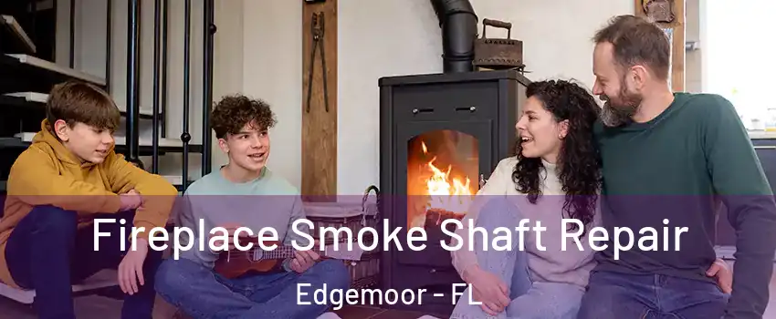 Fireplace Smoke Shaft Repair Edgemoor - FL