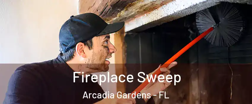 Fireplace Sweep Arcadia Gardens - FL