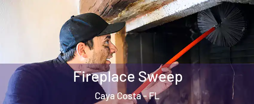 Fireplace Sweep Caya Costa - FL