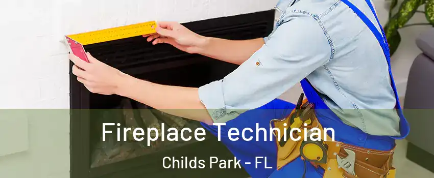 Fireplace Technician Childs Park - FL