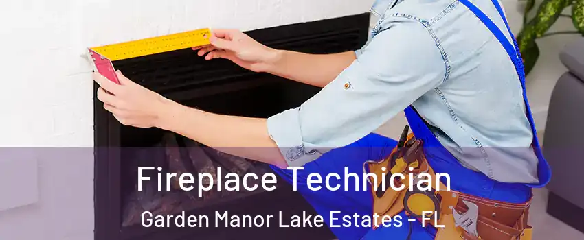 Fireplace Technician Garden Manor Lake Estates - FL