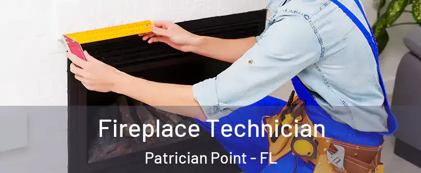 Fireplace Technician Patrician Point - FL
