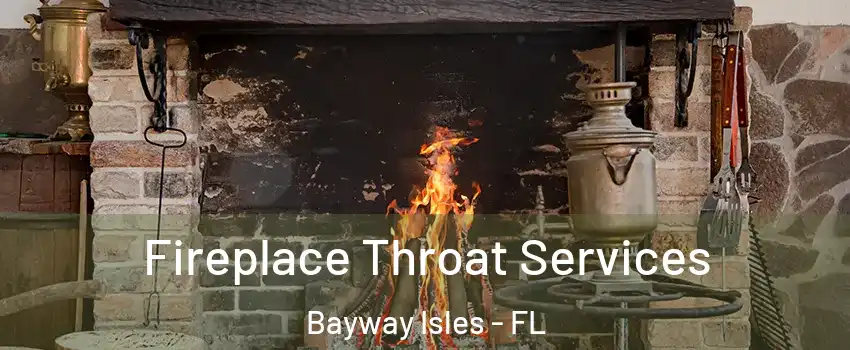 Fireplace Throat Services Bayway Isles - FL