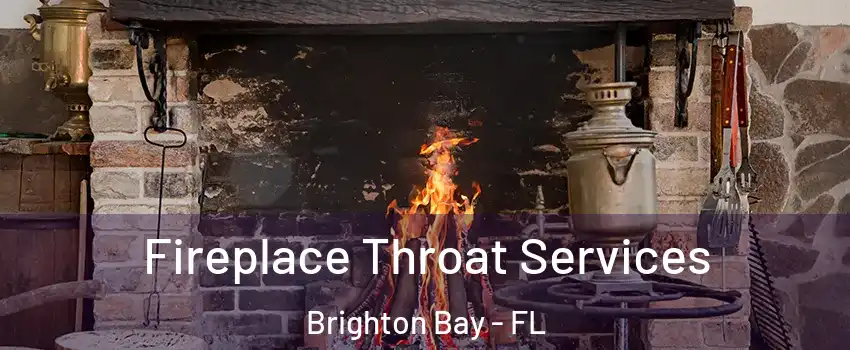 Fireplace Throat Services Brighton Bay - FL