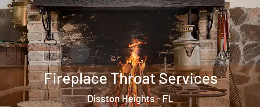 Fireplace Throat Services Disston Heights - FL