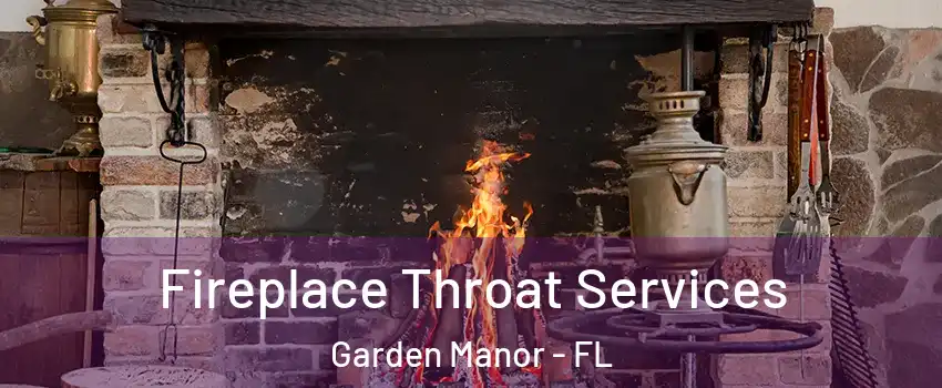 Fireplace Throat Services Garden Manor - FL