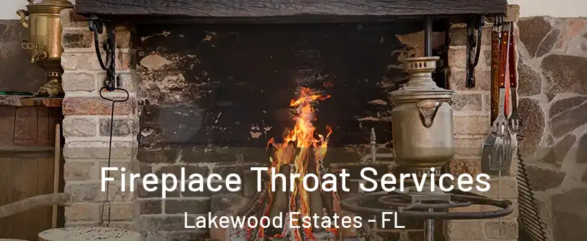 Fireplace Throat Services Lakewood Estates - FL