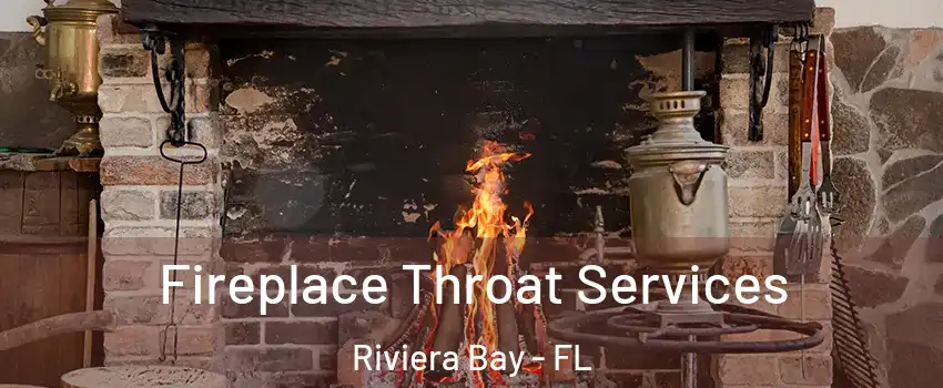 Fireplace Throat Services Riviera Bay - FL
