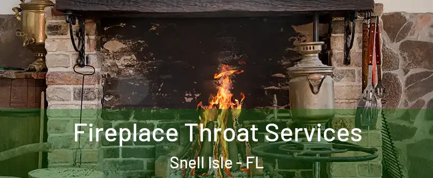 Fireplace Throat Services Snell Isle - FL