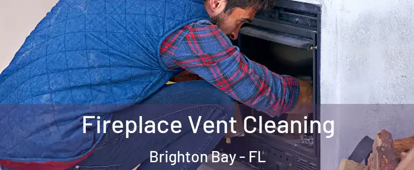 Fireplace Vent Cleaning Brighton Bay - FL
