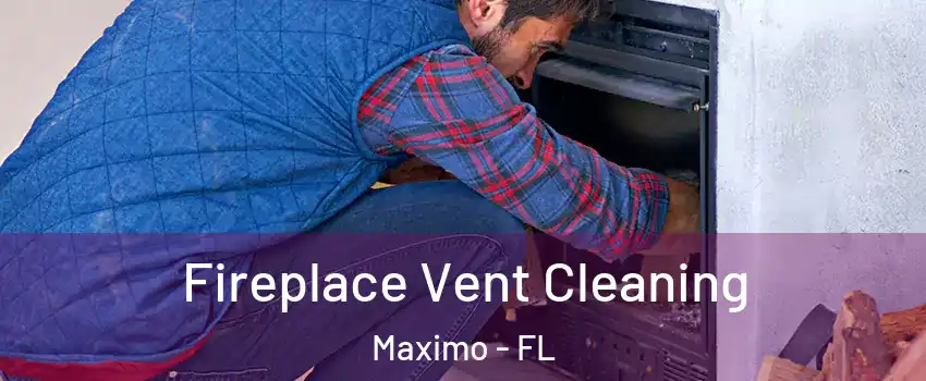 Fireplace Vent Cleaning Maximo - FL