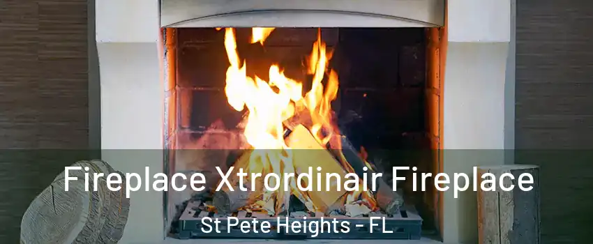Fireplace Xtrordinair Fireplace St Pete Heights - FL