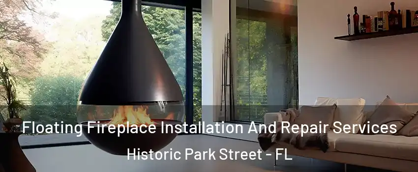 Floating Fireplace Installation And Repair Services Historic Park Street - FL
