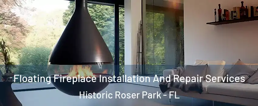 Floating Fireplace Installation And Repair Services Historic Roser Park - FL