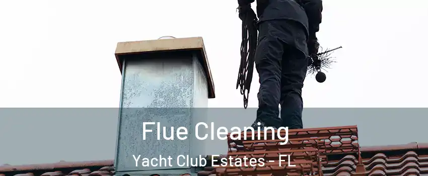 Flue Cleaning Yacht Club Estates - FL