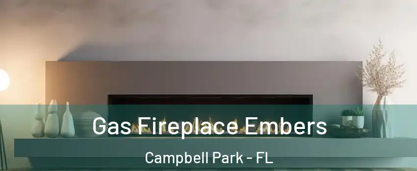 Gas Fireplace Embers Campbell Park - FL