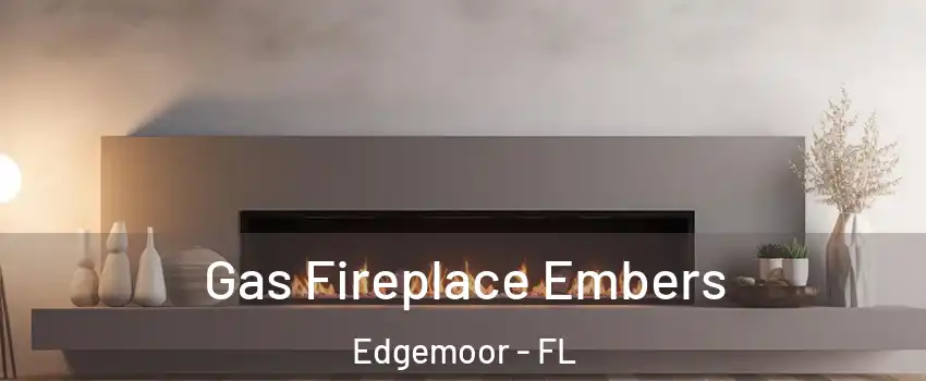 Gas Fireplace Embers Edgemoor - FL
