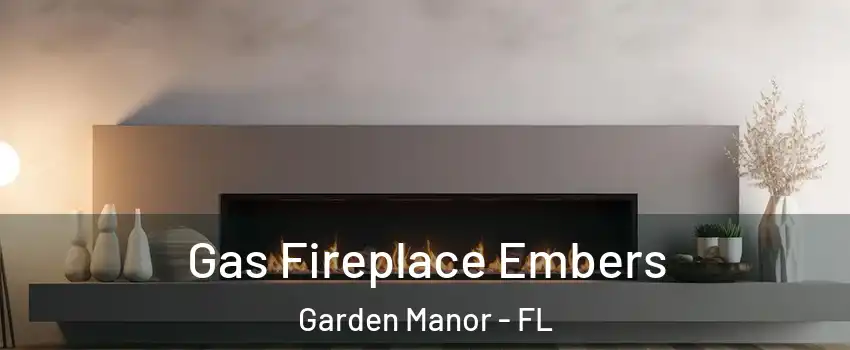 Gas Fireplace Embers Garden Manor - FL
