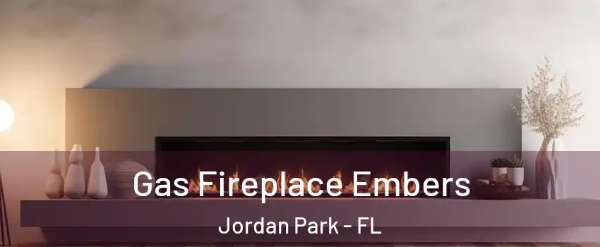 Gas Fireplace Embers Jordan Park - FL